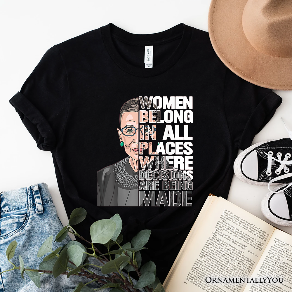 Women Belong In All Places T-Shirt, Ruth Bader Ginsburg