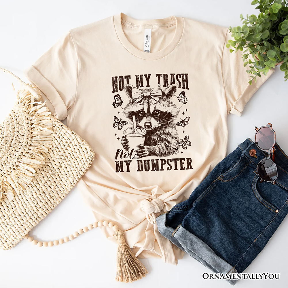 Not My Trash Not My Dumpster Cute Raccoon T-Shirt